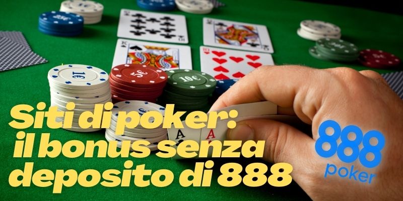 Siti di poker: il bonus senza deposito di 888