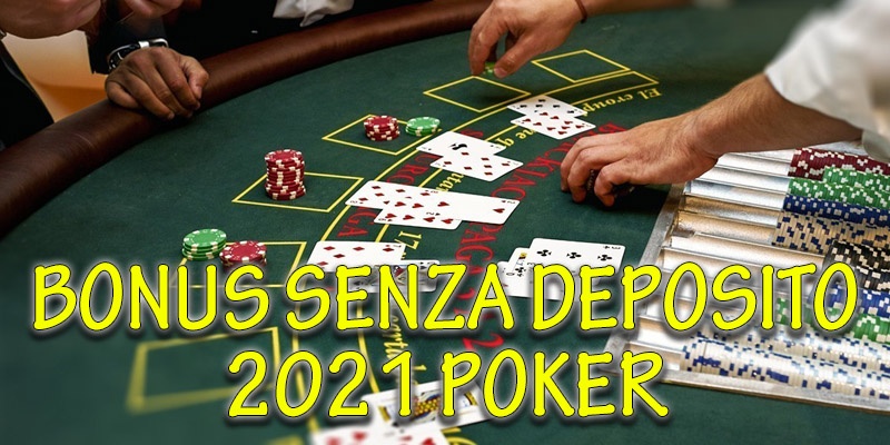 Il poker: trovare i migliori bonus senza deposito nel 2021, ma nel modo giusto