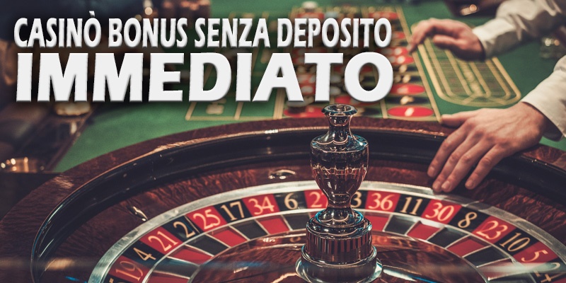 Bonus senza deposito immediato: la rapidità dei casinò