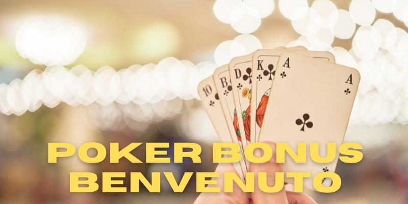 Il poker e i bonus di benvenuto