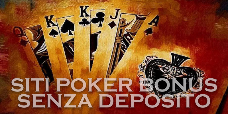 Come trovare i siti di poker con bonus senza deposito